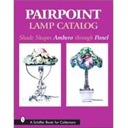 Pairpoint Lamp Catalog : Shade Shapes Ambero Through Panel by St. Aubin, Louis O., Jr., 9780764313349