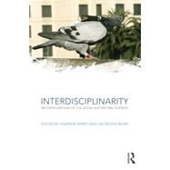 Interdisciplinarity: Reconfigurations of the Social and Natural Sciences by Barry; Andrew, 9781138843349