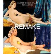 Remake Master Works of Art Reimagined by Hamada, Jeff, 9781452123349