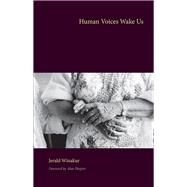 Human Voices Wake Us by Winakur, Jerald; Shapiro, Alan, 9781606353349