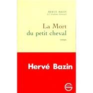 La mort du petit cheval by Herv Bazin, 9782246103349