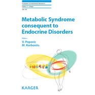 Metabolic Syndrome Consequent to Endocrine Disorders by Popovic, V.; Korbonits, M.; Ghigo, E.; Guaraldi, F., 9783318063349