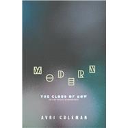 Modern: The Cloud of Now The Side Effects in Advancement by Coleman, Avri, 9798350993349