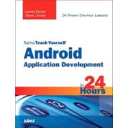 Sams Teach Yourself Android Application Development in 24 Hours by Darcey, Lauren; Conder, Shane, 9780321673350