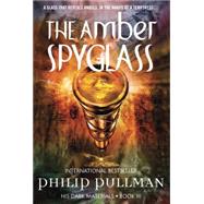 His Dark Materials: The Amber Spyglass (Book 3) by PULLMAN, PHILIP, 9780375823350
