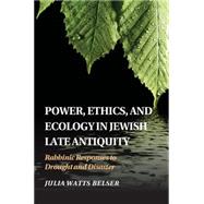 Power, Ethics, and Ecology in Jewish Late Antiquity by Belser, Julia Watts, 9781107113350