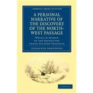 A Personal Narrative of the Discovery of the North-west Passage by Armstrong, Alexander, 9781108033350
