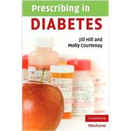 Prescribing in Diabetes by Jill Hill , Molly Courtenay, 9780521713351