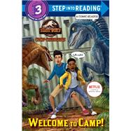 Welcome to Camp! (Jurassic World: Camp Cretaceous) by Behling, Steve; Spaziante, Patrick, 9780593303351