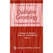 Qualitative Gerontology: A Contemporary Perspective by Rowles, Graham D., 9780826113351
