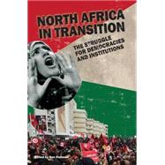 North Africa in Transition: The Struggle for Democracy and Institutions by Fishman,Ben;Fishman,Ben, 9781138653351