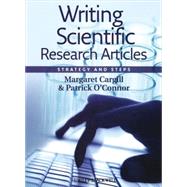 Writing Scientific Research Articles : Strategy and Steps by Cargill, Margaret; O'Connor, Patrick, 9781405193351