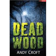 Dead Wood by Andy Croft, 9781408163351