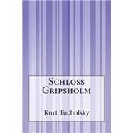Schlo Gripsholm by Tucholsky, Kurt, 9781500373351