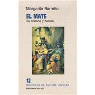 Mate : Su Historia y Cultura by Barreto, Margarita, 9789509413351