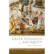 Greek Dialogue in Antiquity Post-Platonic Transformations by Ja:zd:zewska, Katarzyna, 9780192893352