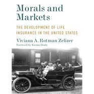 Morals and Markets by Zelizer, Viviana A. Rotman; Healy, Kieran, 9780231183352