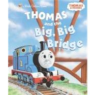 Thomas and the Big, Big Bridge (Thomas & Friends) by Awdry, W., 9780307103352