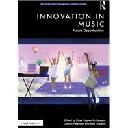 Innovation in Music by Justin Paterson; Rob Toulson; Russ HepworthSawyer, 9780367363352