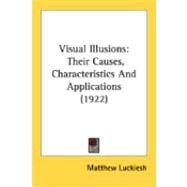 Visual Illusions : Their Causes, Characteristics and Applications (1922) by Luckiesh, Matthew, 9780548843352