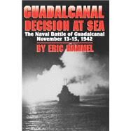 Guadalcanal: Decision at Sea : The Naval Battle of Guadalcanal, Nov. 13-15, 1942 by Hammel, Eric, 9780935553352