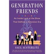Generation Friends by Austerlitz, Saul, 9781524743352