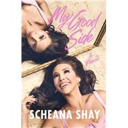 My Good Side A Memoir by Shay, Scheana, 9781538773352