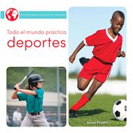 Todo el mundo practica deportes / Everyone Plays Sports by Popalis, Amy, 9781641563352