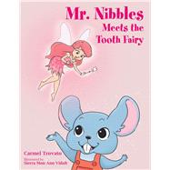 Mr. Nibbles Meets the Tooth Fairy by Trovato, Carmel; Vidalt, Sierra Mon Ann, 9781796003352