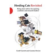 Herding Cats Revisited Being more advice for aspiring academic and research leaders by Davies, Graham; Garrett, Graham, 9781913743352
