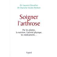 Soigner l'arthrose by Danielle Verdier-Petibon; Laurent Chevallier, 9782213613352