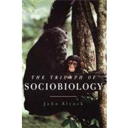 The Triumph of Sociobiology by Alcock, John, 9780195163353