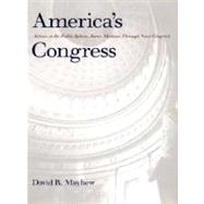 America's Congress : Actions in the Public Sphere, James Madison Through Newt Gingrich by David R. Mayhew, 9780300093353