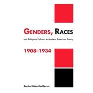 Genders, Races, and Religious Cultures in Modern American Poetry, 1908–1934 by Rachel Blau DuPlessis, 9780521483353
