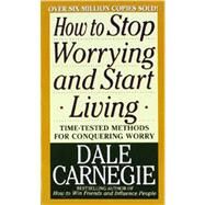 How to Stop Worrying and Start Living by Carnegie, Dale, 9780671733353