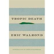 Tropic Death by Walrond, Eric; Rampersad, Arnold, 9780871403353