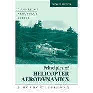 Principles of Helicopter Aerodynamics by Leishman, J. Gordon, 9781107013353
