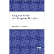 Religious Truth and Religious Diversity by Hilberg, Nathan S., 9781433103353