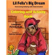 Lil' Fella's Big Dream Coloring and Activity Book by Perkins, Lawrence, 9781495273353