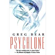 Psychlone by Bear, Greg, 9781596873353