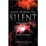 When Heaven Fell Silent the Series by Bello, Anthony, Jr., 9781600343353