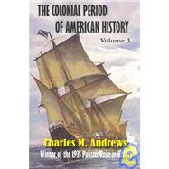 The Colonial Period of American History by Andrews, Charles M., 9781931313353