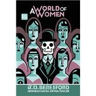 A World of Women by Beresford, J. D.; Taylor, Astra, 9780262543354