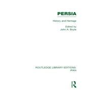 Persia (RLE Iran A): History and Heritage by Academy; British A., 9780415613354