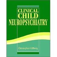 Clinical Child Neuropsychiatry by Christopher Gillberg, 9780521543354