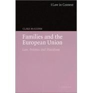 Families and the European Union: Law, Politics and Pluralism by Clare McGlynn, 9780521613354