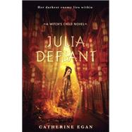 Julia Defiant by EGAN, CATHERINE, 9780553533354