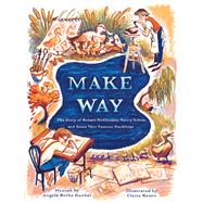 Make Way The Story of Robert McCloskey, Nancy Schön, and Some Very Famous Ducklings by Kunkel, Angela Burke; Keane, Claire, 9780593373354