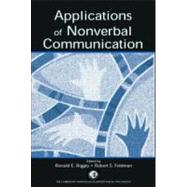 Applications Of Nonverbal Communication by Riggio, Ronald E.; Feldman, Robert S., 9780805843354