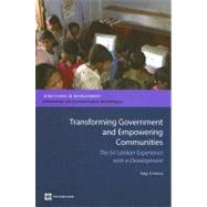 Transforming Government and Empowering Communities: The Sri Lanka Experience With E-development by Hanna, Nagy K., 9780821373354
